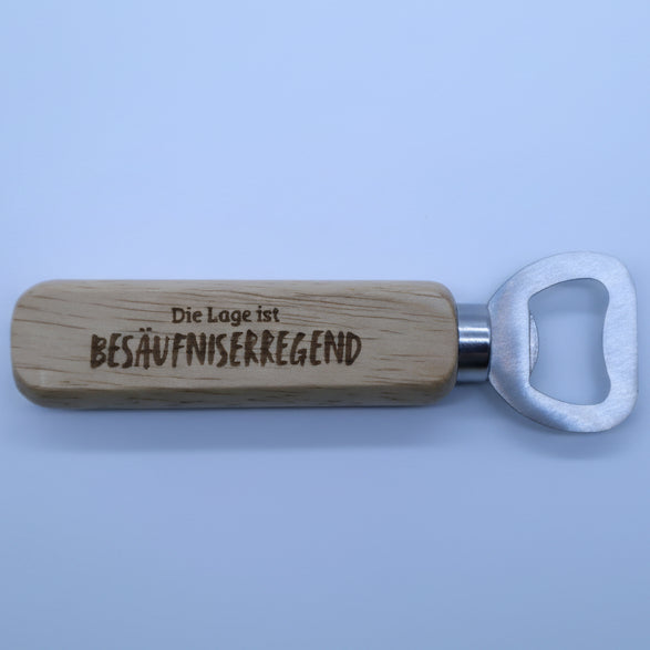 Flaschenöffner Holz „Die Lage ist besäufniserregend“